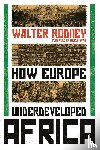 Rodney, Walter - How Europe Underdeveloped Africa