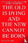 Fraser, Nancy - The Old Is Dying and the New Cannot Be Born