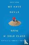 Weiss, Hadas - We Have Never Been Middle Class