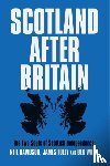 Wray, Ben, Davidson, Neil, Foley, James - Scotland After Britain