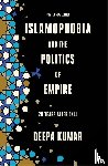 Kumar, Deepa - Islamophobia and the Politics of Empire
