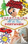 Jeffries, Stuart - Everything, All the Time, Everywhere