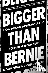 Day, Meagan, Uetricht, Micah - Bigger Than Bernie