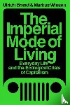 Wissen, Markus, Brand, Ulrich - The Imperial Mode of Living
