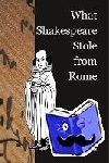 Arkins, Brian - What Shakespeare Stole From Rome