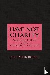 Korol, Alexandr - Have Not Charity - Volume 1: Sins and Volume 2: Virtues