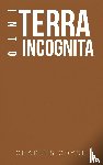 Coyne, Charles - Into Terra Incognita