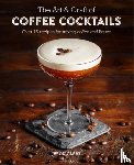 Clark, Jason - The Art & Craft of Coffee Cocktails