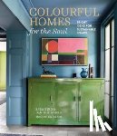 Bird, Sara, Duchars, Dan - Colourful Homes for the Soul