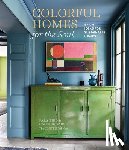 Bird, Sara - Colorful Homes for the Soul: Bright Ideas for Sustainable Homes