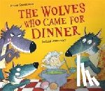 Smallman, Steve - The Wolves Who Came for Dinner