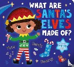 Davies, Becky - What Are Santa's Elves Made Of?