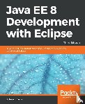 Kulkarni, Ram - Java EE 8 Development with Eclipse
