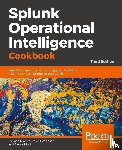 Diakun, Josh, R. Johnson, Paul, Mock, Derek - Splunk Operational Intelligence Cookbook