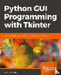 Moore, Alan D. - Python GUI Programming with Tkinter