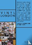 Greig, Tom - Vinyl London - An Independent Record Shop Guide