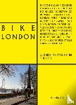 Allenby, Charlie - Bike London - A Guide to Cycling in the City