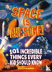 Harman, Alice - Space Is Awesome!