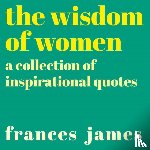 James, Frances - The Wisdom of Women