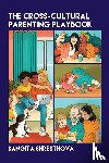 Shresthova, Sangita - The Cross-Cultural Parenting Playbook