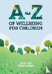 Rice, Ruth, Green, Debbie - A-Z of Wellbeing for Children