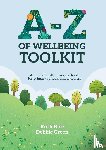 Rice, Ruth, Green, Debbie - A-Z of Wellbeing Toolkit