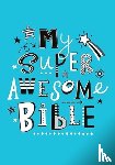  - My Super Awesome Bible