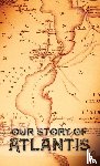 Phelon, William Pike - Our Story of Atlantis