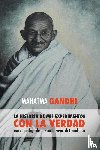 Mahatma Gandhi - Mahatma Gandhi, la historia de mis experimentos con la Verdad