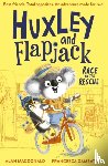 MacDonald, Alan - Huxley and Flapjack: Race to the Rescue