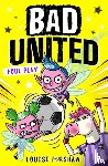 Forshaw, Louise - Bad United: Foul Play
