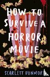 Dunmore, Scarlett - How to Survive a Horror Movie
