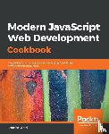 Kereki, Federico - Modern JavaScript Web Development Cookbook