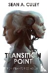 Culey, Sean A. - Transition Point: From Steam to the Singularity
