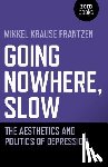 Frantzen, Mikkel Krause - Going Nowhere, Slow