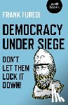 Furedi, Frank - Democracy Under Siege