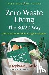 Miller, Stephanie J. - Resetting Our Future: Zero Waste Living, The 80/20 Way