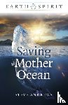 Andrews, Steve - Earth Spirit: Saving Mother Ocean