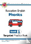 Bryant-Mole, Karen - Reception English Phonics Targeted Practice Book - Book 1