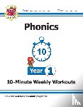 CGP Books - KS1 Year 1 English Phonics 10-Minute Weekly Workouts