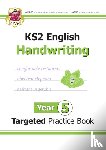 CGP Books - KS2 English Year 5 Handwriting Targeted Practice Book