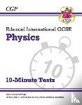 CGP Books - Edexcel International GCSE Physics: 10-Minute Tests (with answers)