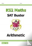 CGP Books - KS2 Maths SAT Buster: Arithmetic - Book 2 (for the 2025 tests)
