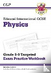 CGP Books - Edexcel International GCSE Physics Grade 8-9 Exam Practice Workbook (with Answers)