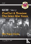 CGP Books - GCSE History AQA Topic Revision Guide - Conflict and Tension: The Inter-War Years, 1918-1939