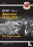 CGP Books - GCSE History AQA Topic Revision Guide - America, 1920-1973: Opportunity and Inequality