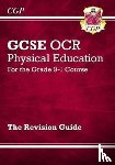CGP Books - New GCSE Physical Education OCR Revision Guide (with Online Edition and Quizzes)