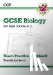 CGP Books - GCSE Biology AQA Exam Practice Workbook - Foundation