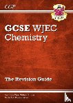 CGP Books - WJEC GCSE Chemistry Revision Guide (with Online Edition): for the 2025 and 2026 exams