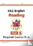 CGP Books - KS2 English Year 5 Reading Targeted Question Book